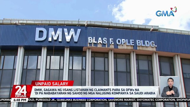 DMW, gagawa ng iisang listahan ng claimants para sa OFWs na 'di pa nababayaran ng sahod ng mga naluging kompanya sa Saudi Arabia | 24 Oras