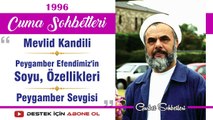 Mevlid Kandili, Peygamber Efendimiz'in Soyu, Özellikleri, Peygamber Sevgisi - Mahmud Esad Coşan - Cuma Sohbetleri 26.07.1996