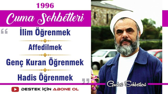 İlim Öğrenmek, Affedilmek, Genç Kuran Öğrenmek, Hadis Öğrenmek - Mahmud Esad Coşan - Cuma Sohbetleri - 23.08.1996