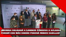 ¡VEAN! ¡Morena obligará a Lorenzo Córdova a explicar porqué con más dinero pondrá menos casillas!