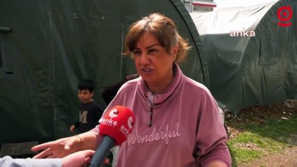 İslahiyeli depremzede: Biz bu ülkenin hükümetinden hiçbir fayda görmedik