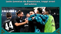 Lazio-Juventus da dimenticare, troppi errori dell'arbitro