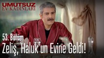 Zeliş, Haluk'un evine geldi! - Umutsuz Ev Kadınları 53  Bölüm