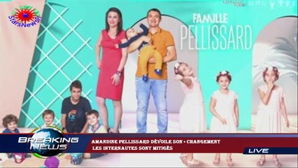 Amandine Pellissard dévoile son « changement  les internautes sont mitigés