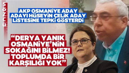 AKP'li İsimden Gündem Olacak Tepki: "Derya Yanık Osmaniye'nin Sokağını Bilmez!