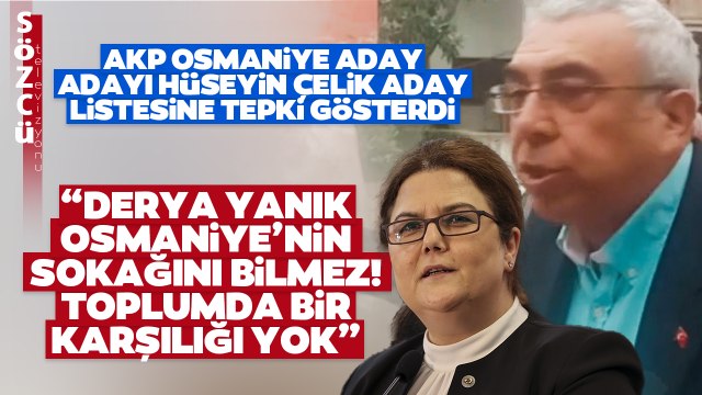 AKP'li İsimden Gündem Olacak Tepki: Derya Yanık Osmaniye'nin Sokağını Bilmez!