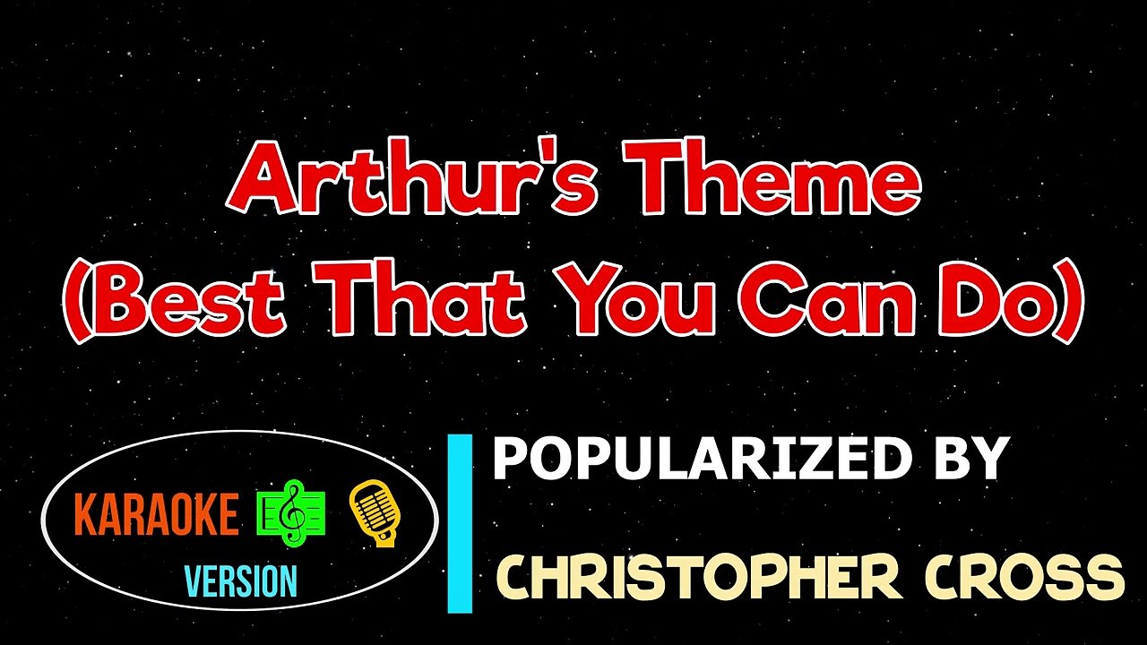 Arthur's Theme (Best That You Can Do) - Christopher Cross  Karaoke Version