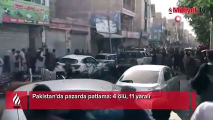 Pakistan'da pazarda patlama: 4 ölü, 11 yaralı