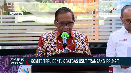 Download Video: Bentuk Tim Gabungan Guna Usut Transaksi Janggal Rp349 T, Mahfud MD: Satgas Akan Lakukan Supervisi!