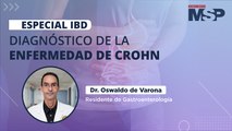 Especial IBD: Diagnóstico de la enfermedad de Crohn #ExclusivoMSP