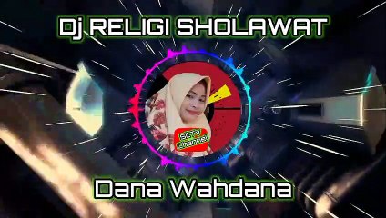 DJ  RELIGI SHOLAWAT MERUDU WAHDANA