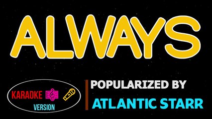 ALWAYS - Atlantic Starr Karaoke Version