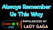 Always Remember Us This Way - Lady Gaga Karaoke Version