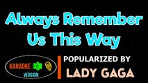 Always Remember Us This Way - Lady Gaga Karaoke Version