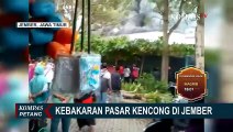 4 Toko Pakaian dan Aksesori Lebaran di Pasar Kencong Jember Ludes Terbakar!