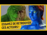 Vous ne reconnaitrez jamais les acteurs qui se cachent derrière ces rôles...