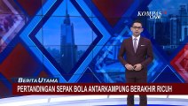 Saling Dorong, Pertandingan Sepak Bola Antar Kampung di Jember Berakhir Ricuh!