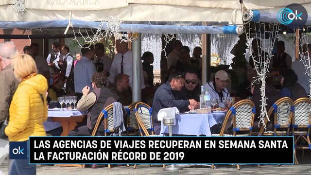Las agencias de viajes recuperan en Semana Santa la facturación récord de 2019