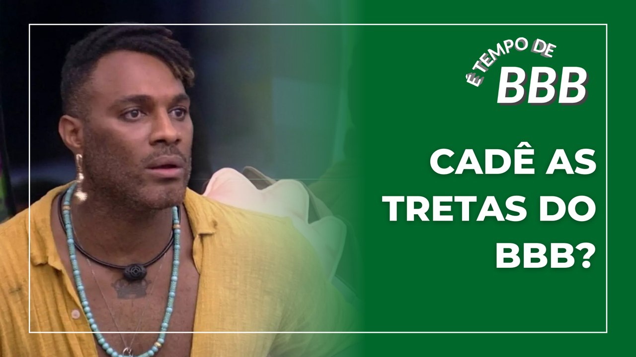 É TEMPO DE BBB #23 | BBB chega à reta final arr...