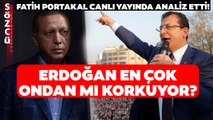 'Erdoğan'ın Korkulu Rüyası Ekrem İmamoğlu' Fatih Portakal'dan Çok Konuşulacak İmamoğlu Analizi