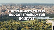 Top best budget friendly places for holidays/cheapest places to visit in the world...