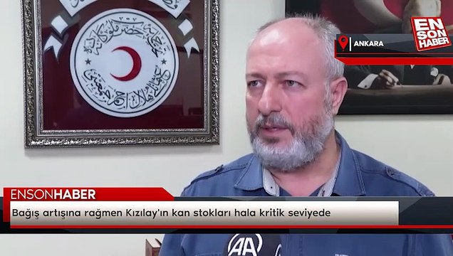 Bağış artışına rağmen Kızılay'ın kan stokları hala kritik seviyede