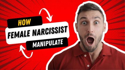 How Female Narcissists Manipulate