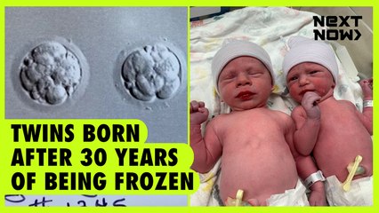 Twins born after 30 years of being frozen | Next Now