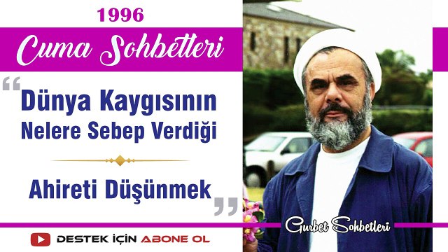 Dünya Kaygısının Nelere Sebep Verdiği, Ahireti Düşünmek - Mahmud Esad Coşan - Cuma Sohbetleri
