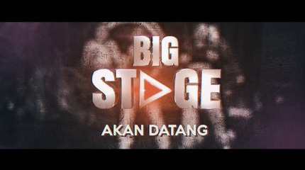 [TEASER] BIG STAGE MUSIM KE-5