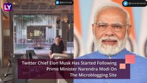 Elon Musk Starts Following PM Narendra Modi On Twitter!