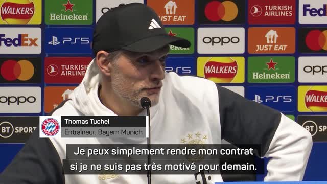 Bayern - Tuchel : Je peux simplement rendre mon contrat si je ne suis pas très motivé