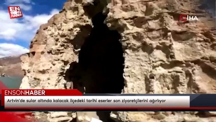 Artvin'de sular altında kalacak ilçedeki tarihi eserler son ziyaretçilerini ağırlıyor