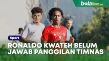 Ronaldo Kwateh Belum Jawab Panggilan ke Timnas Indonesia U-22, Tak Tertarik Main di SEA Games 2023?