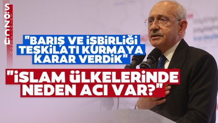 Kemal Kılıçdaroğlu'ndan Çarpıcı Orta Doğu ve İslam Ülkeleri Sözleri