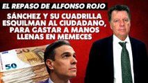 Alfonso Rojo: “Sánchez y su cuadrilla esquilman al ciudadano, para gastar a manos llenas en memeces”