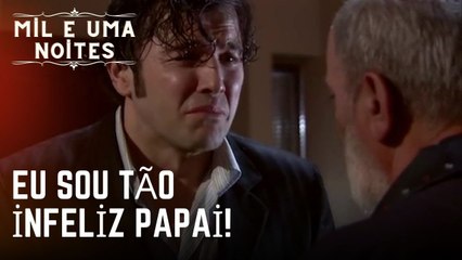 Eu sou tão infeliz papai! | Mil e Uma Noites - Episódio 27