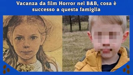 Vacanza da film Horror nel B&B, cosa è successo a questa famiglia