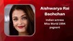Aishwarya Rai Bachchan: From Beauty Queen to Bollywood Icon - Her Inspiring Success Story