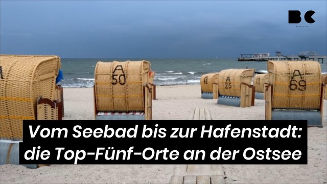 Vom Seebad bis zur Hafenstadt: die Top-5-Orte an der Ostsee