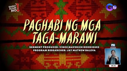 Paghahabi, may pag-asang hatid sa mga dating naapektuhan ng giyera sa Marawi | Dapat Alam Mo!