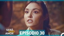 Será Isso Amor 30. Episódio (Dublagem em Portugue)