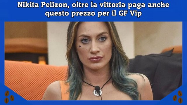 Nikita Pelizon, oltre la vittoria paga anche questo prezzo per il GF Vip