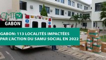 [#Reportage] Gabon: 113 localités impactées par l'action du Samu social en 2022