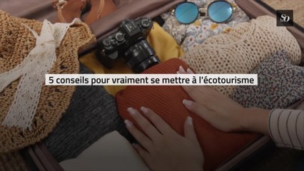 5 conseils pour vraiment se mettre à l'écotourisme