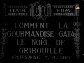André Deed  [Cretinetti] - Come Fu Che L'ingordigia Rovinò Il Natale a Cretinetti (Itala Film) del 1910