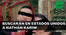 Avalan ficha roja para aprehender a Nathan Karim en EU | EXPRESO