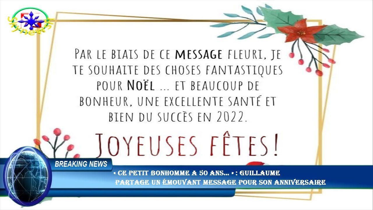 « Ce petit bonhomme a 50 ans… » : Guillaume  partage un émouvant message pour son anniversaire