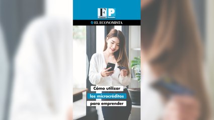 Cómo utilizar los microcréditos para emprender