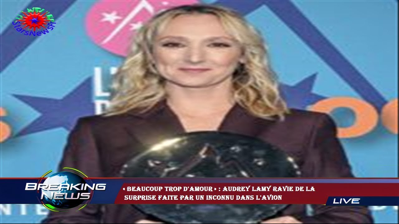 « Beaucoup trop d'amour » : Audrey Lamy ravie de la  surprise faite par un inconnu dans l'avion